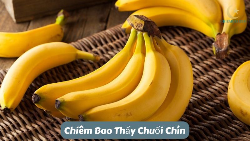 Quan niệm dân gian về chiêm bao thấy chuối chín