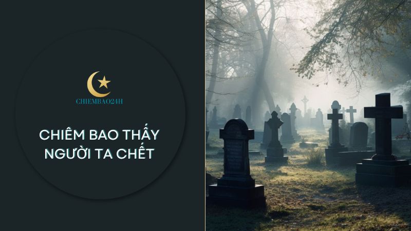 Chiêm Bao Thấy Người Ta Chết