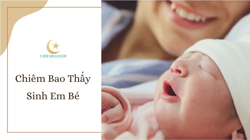 Chiêm bao thấy sinh em bé