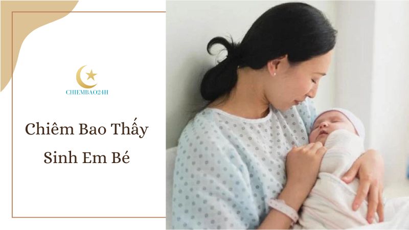 Chiêm Bao Thấy Sinh Em Bé