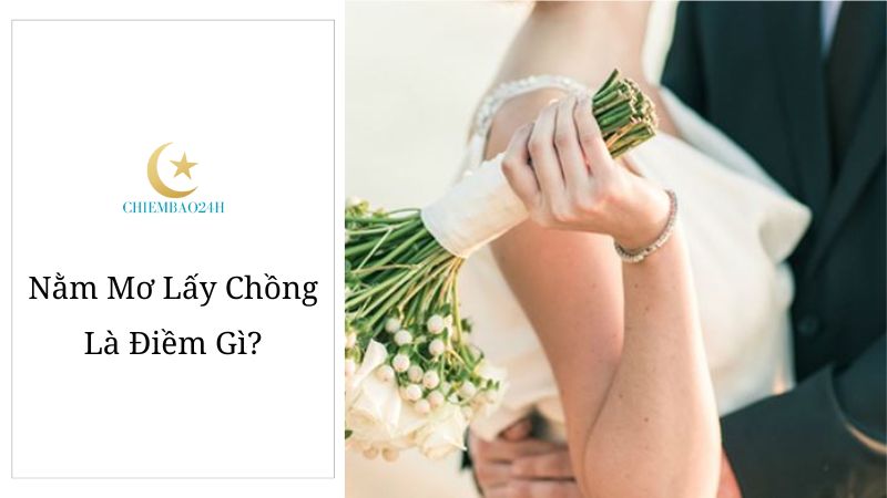 Người độc thân lâu năm mơ thấy lấy chồng có phải là tin vui không?