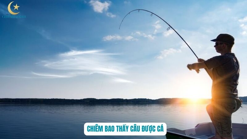 Con số may mắn chiêm bao thấy câu được cá