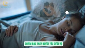 chiêm bao thấy người yêu cưới vợ