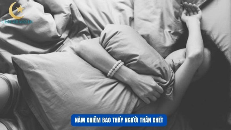 Nằm chiêm bao thấy người thân chết có điềm báo gì?